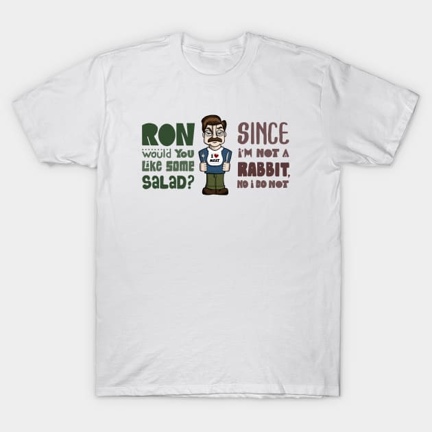 Ron Swanson Thoughts - No Salad T-Shirt by maykelnunes